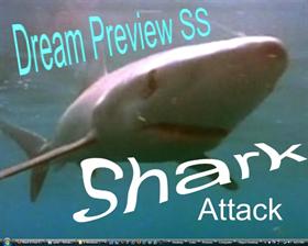 Dream Preview SS " Shark Attack "